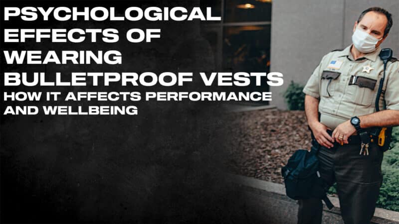 THE PSYCHOLOGICAL EFFECTS OF WEARING BULLETPROOF VESTS